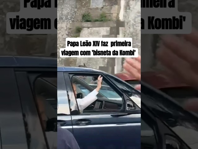 Papa Leão XIV faz viagem de Kombi!