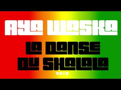 Aya Waska - La Danse Du Shalala (feat Dynamik)