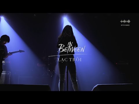 IN BETWEEN (#teamNHACVIEN) - 'Lạc Trôi (Cover)' [Official M/V] | #BOTB2017