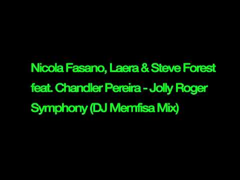 Nicola Fasano, Laera & Steve Forest feat  Chandler Pereira   Jolly Roger Symphony DJ Memfisa Mix