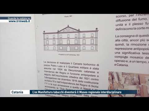 Catania, l'ex Manifattura tabacchi mergulhará no Museu Regional Interdisciplinar