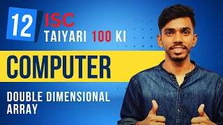 ISC ARRAY HOW to print 2 D ARRAY Computer Class 12 ICSE ISC Java Programming