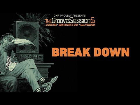 Break Down - Chinese Man, Scratch Bandits Crew, Baja Frequencia