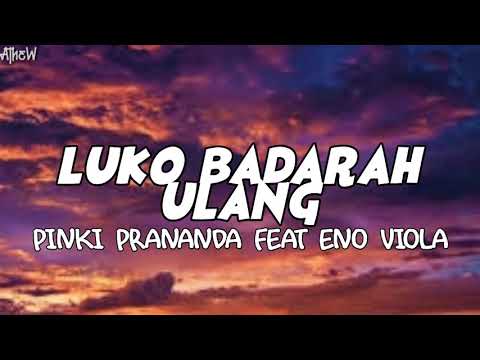 Luko Badarah Ulang - Pinki Prananda Feat Eno Viola (Lirik)🎶 | Lagu Minang Terbaru 2021