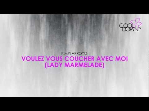 Voulez Vous Coucher Avec Moi (Lady Marmelade) - Pimpi Arroyo  / CooldownTV