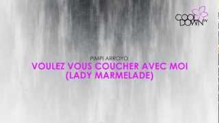 Voulez Vous Coucher Avec Moi (Lady Marmelade) - Pimpi Arroyo  / CooldownTV