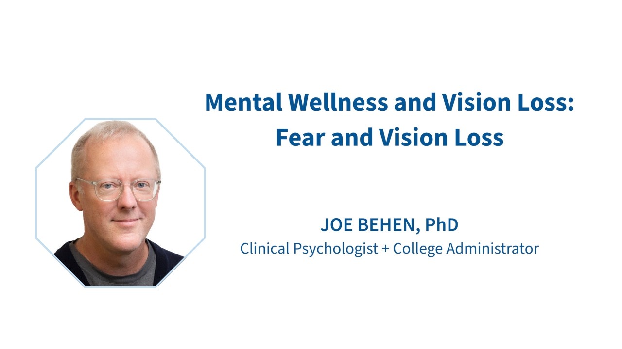 Mental Wellness and Vision Loss: Fear and Vision Loss