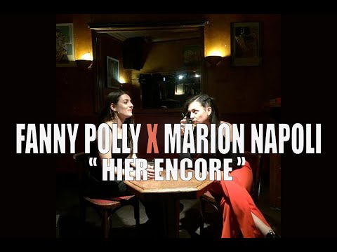 Fanny Polly ft. Marion Napoli - Hier encore  (Clip Officiel)