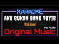 Karaoke Aku Bukan Bang Toyib Original Music HQ Audio Wali Band