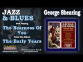 George Shearing - The Nearness Of You