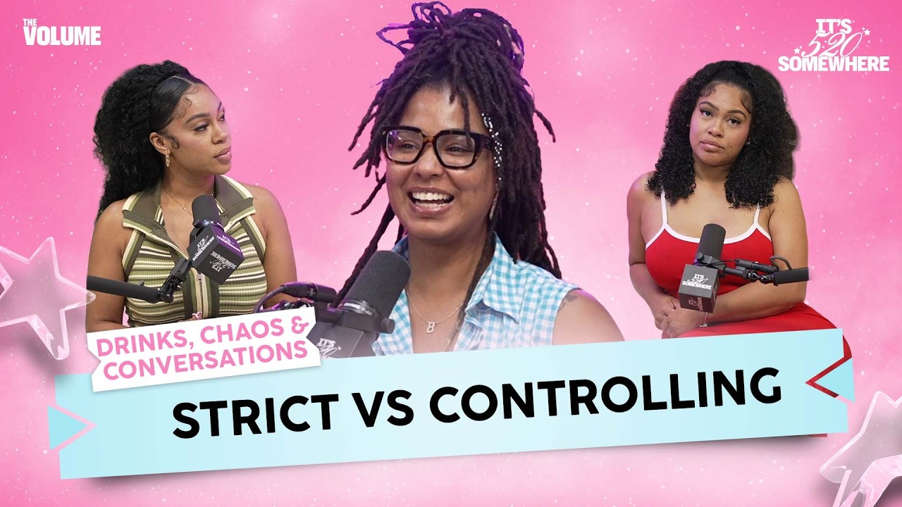 Strict vs Controlling? The Girls Get REAL About Relationships 👀