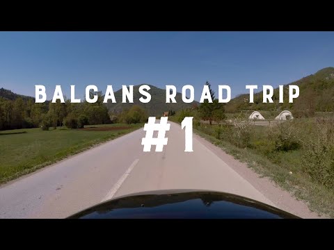 Balkans Road Trip. #1 Serbia to Bosnia and Herzegovina