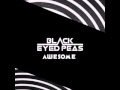 The Black Eyed Peas - Awesome (Live)(Audio) 