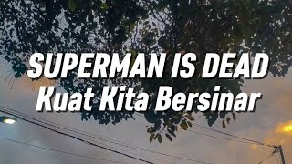 Download lagu Superman Is Dead - Kuat Kita Bersinar (Lirik) mp3 Download lagu Superman Is Dead - Kuat Kita Bersinar (Lirik) mp3