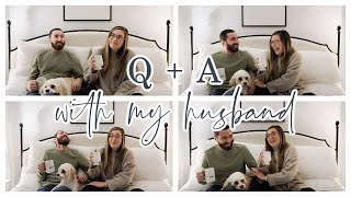 Q + A WITH MY HUSBAND | ANSWERING YOUR QUESTIONS