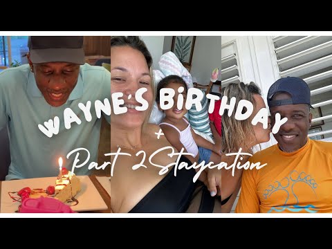 Happy Birthday Wayne + Part 2 of Our  STAYCATION @MeetTheMitchells