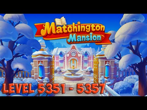 Matchington Mansion level 5351 - 5357 HD
