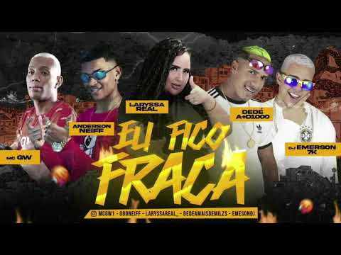 ANDERSON NEIFF, DEDÉ A+D1000, DJ EMERSON 7K, LARYSSA REAL, MC GW   EU FICO FRACA ÁUDIO OFICIAL