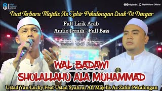 Download lagu New Az Zahir ❗ Wal Badawi (Birosulillahi Wal Badawi) - Sholallahu Ala Muhammad | Full Lirik Arab mp3