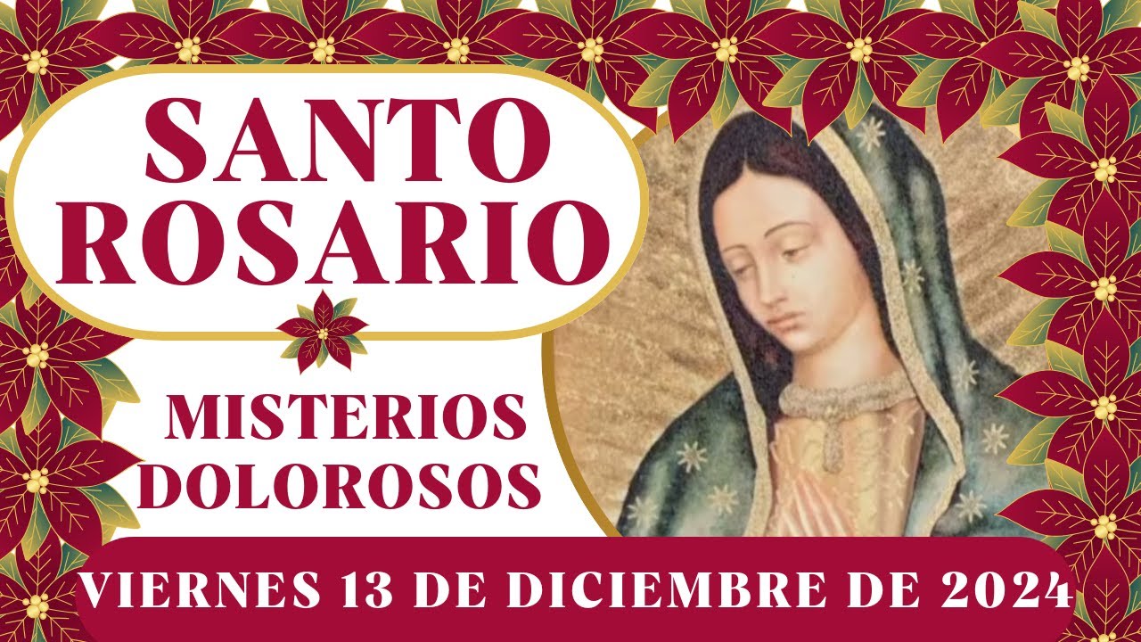 Santo Rosario de hoy Viernes 13 de Diciembre de 2024 Misterios Dolorosos | Dios Contigo