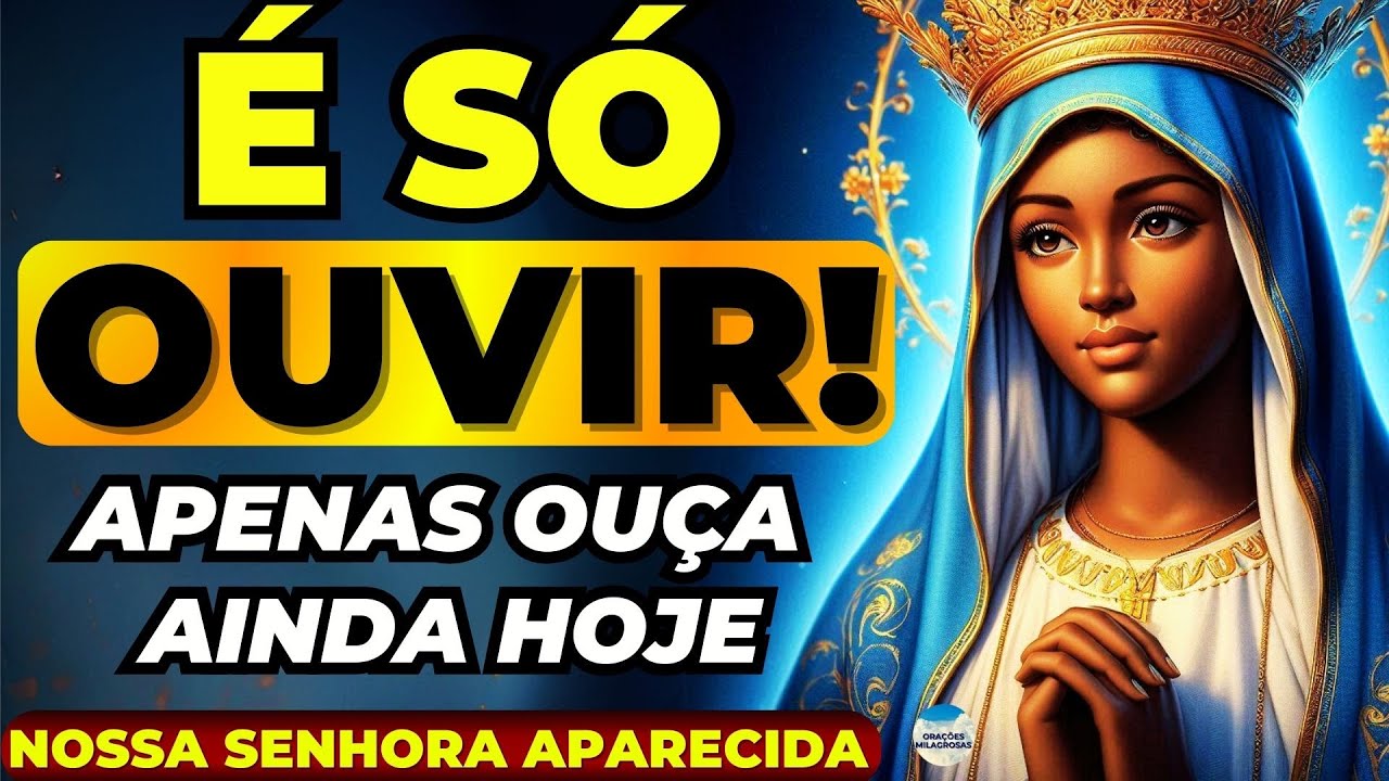 🙏TODOS QUE PEDEM POR UM MILAGRE OUVINDO ESSA ORAÇÃO A NOSSA SENHORA APARECIDA SEMPRE SÃO ATENDIDOS🙏