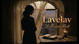 Dilbirîn Botî – Lavelav | Cegerxwîn
