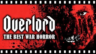 Why OVERLORD is a War Horror Masterpiece
