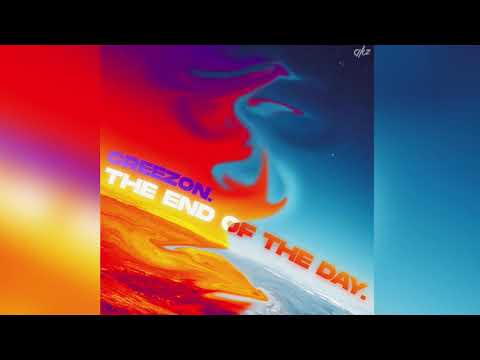 CreezOn - The End Of The Day (Official Audio)