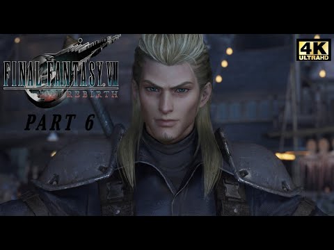 FINAL FANTASY 7 REBIRTH Gameplay Walkthrough Part 6 (FULL GAME 4K 60FPS) No Commentary