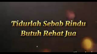 Download lagu Tidurlah Sebab Rindu Butuh Rehat Jua♡ mp3