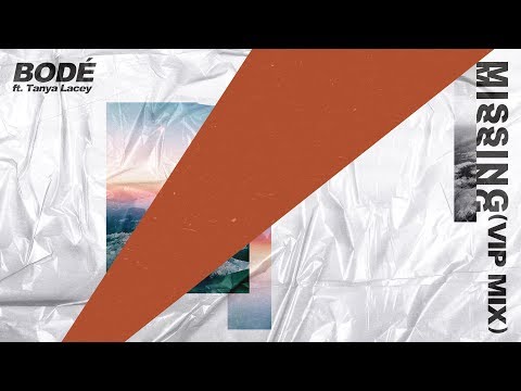BODÉ feat. Tanya Lacey - Missing (VIP Mix)