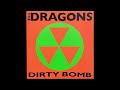Dirty Bomb  - The Dragons