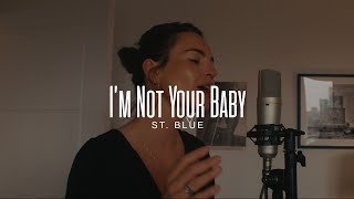 St. Blue - I&#39;m Not Your Baby (acoustic)
