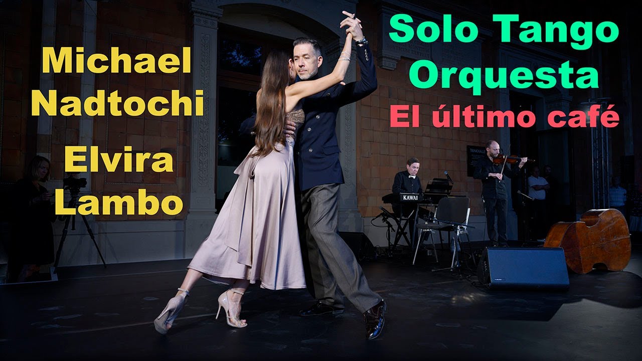 Michael Nadtochi & Elvira Lambo 6/6- SOLO TANGO ORQUESTA: El último café (Juan D'Arienzo) 4K Video