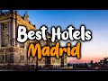 Best Hotels In Madrid, Spain - For Families, Couples, Work Trips, Luxury & Budget