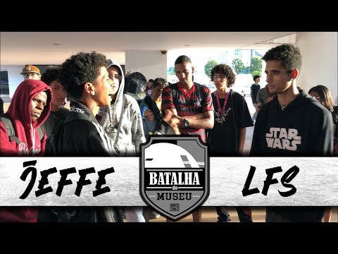 JEFFE X LFS - Batalha do Museu #379 (1° FASE)