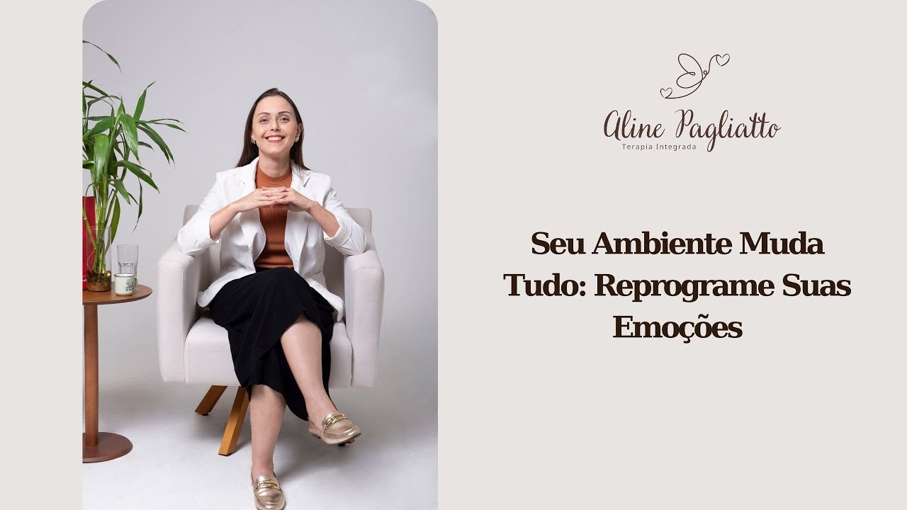 Seu Ambiente Muda Tudo: Reprograme Suas Emoções