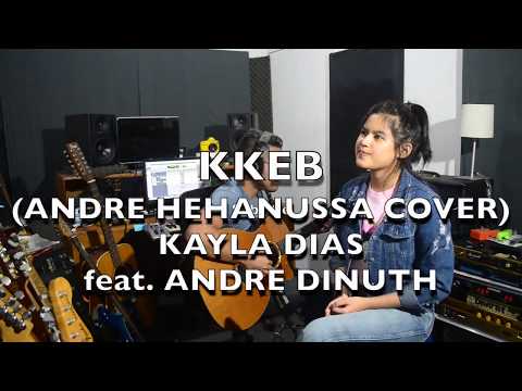 KKEB (ANDRE HEHANUSSA COVER ) - KAYLA X ANDRE DINUTH