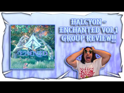 Halcyon - Enchanted Vol. 1 | GROUP REVIEW!
