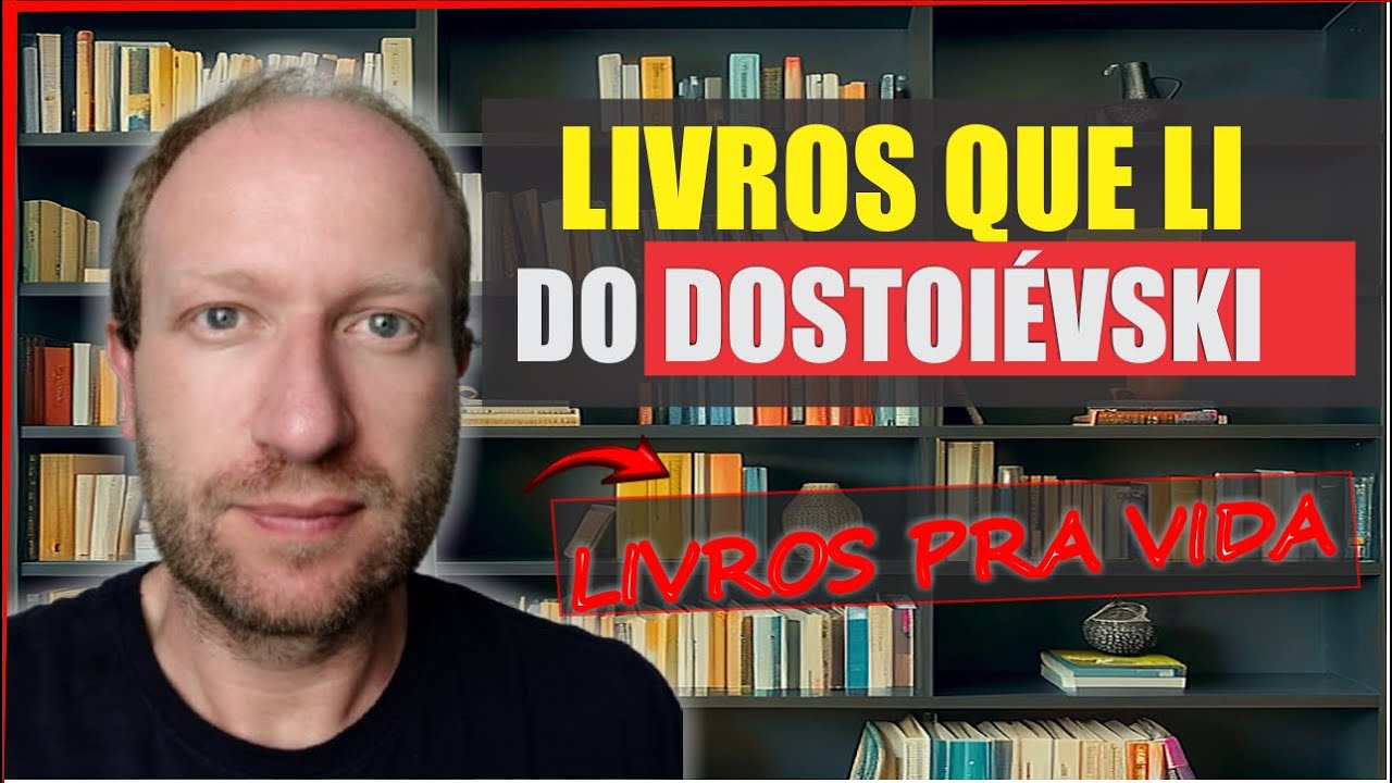 TODOS OS LIVROS QUE LI DO DOSTOIÉVSKI, LITERATURA RUSSA | LEITURAS DE QUALIDADE | LEVAR PARA VIDA!