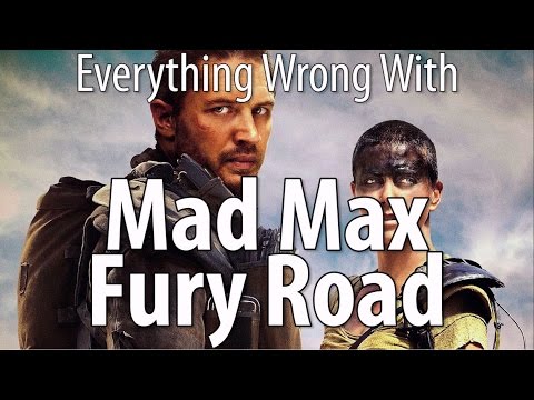Everything Wrong With Mad Max: Fury Road