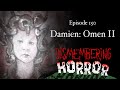 Episode 150 Damien Omen II