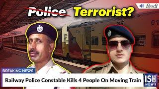 Railway Police Constable Kills 4 People On Moving Train