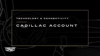 Cadillac My Account: Managing your Vehicle Online