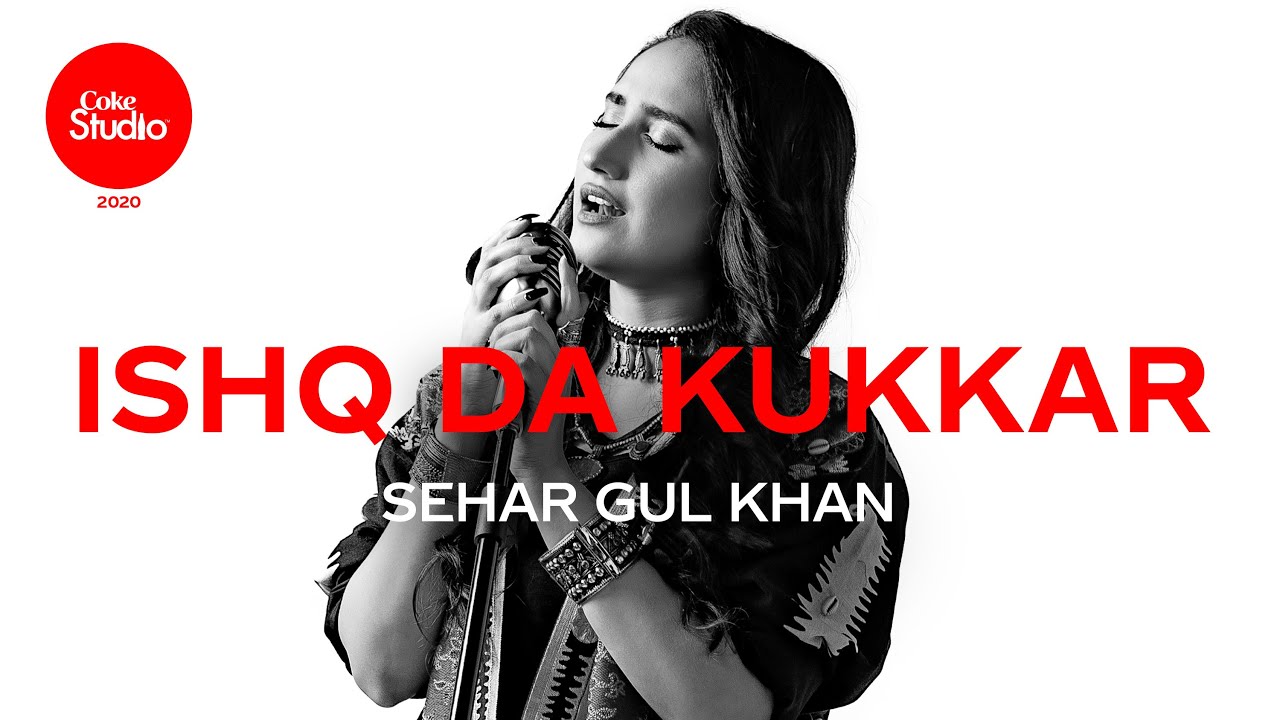Ishq Da Kukkar Lyrics | Coke Studio 2020 | Sehar Gul Khan