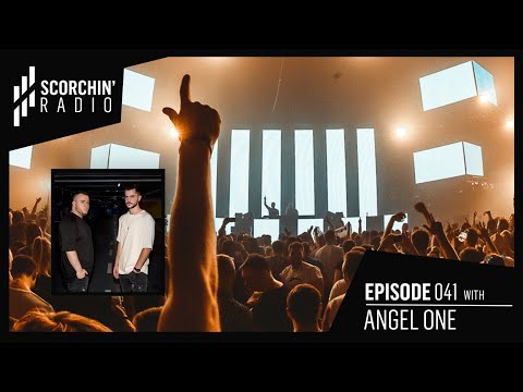 Scorchin' Radio 041 - Angel One