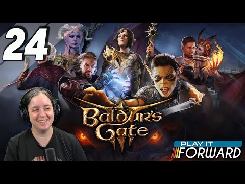 Baldur's Gate 3 Ep24 || Play it Forward