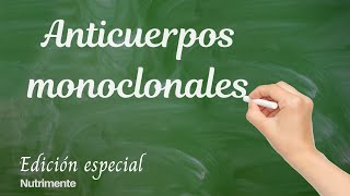 Monoclonal Antibodies: Science at the Service of Treatment