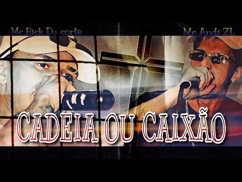 Mc Rick Ducorte e Mc Andi ZL - Cadeia ou caixão (Dj Boka) (vídeo clip oficial)