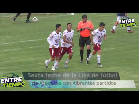 Sexta fecha de la Liga de Fútbol del Cercado - Entretiempo AQP